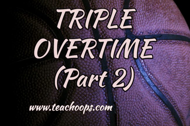 Basketball Triple Overtime (Part 2)