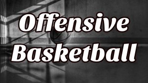 Offensive Basketball