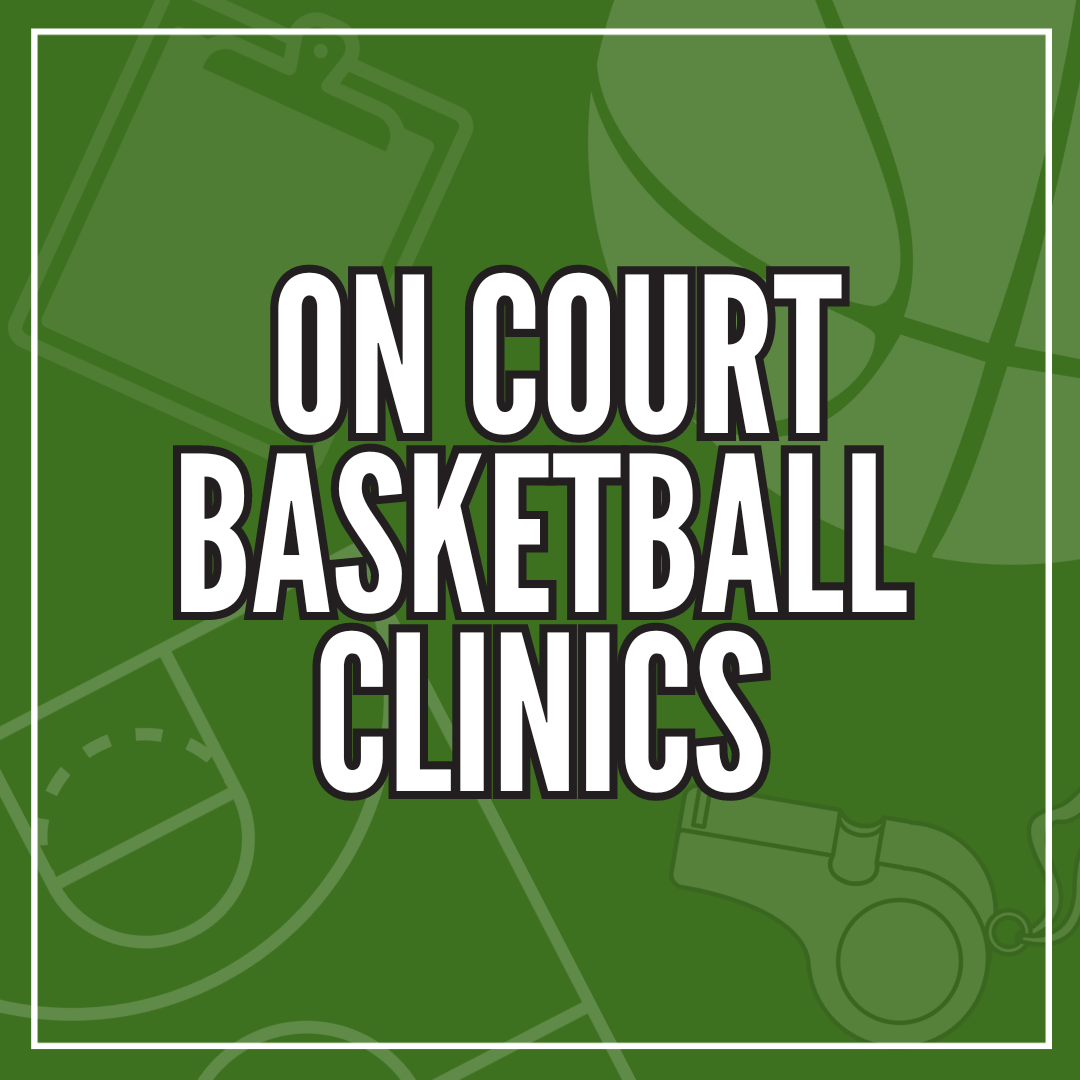 Basketball ON COURT Clinics ( 100’s of Hours) and NOTES