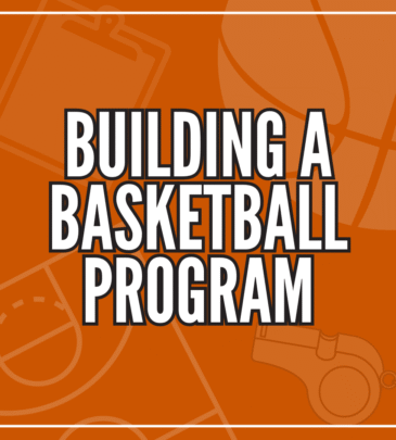 Building A Basketball Program and Culture