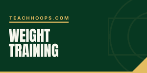 Basketball Weight Training and Conditioning